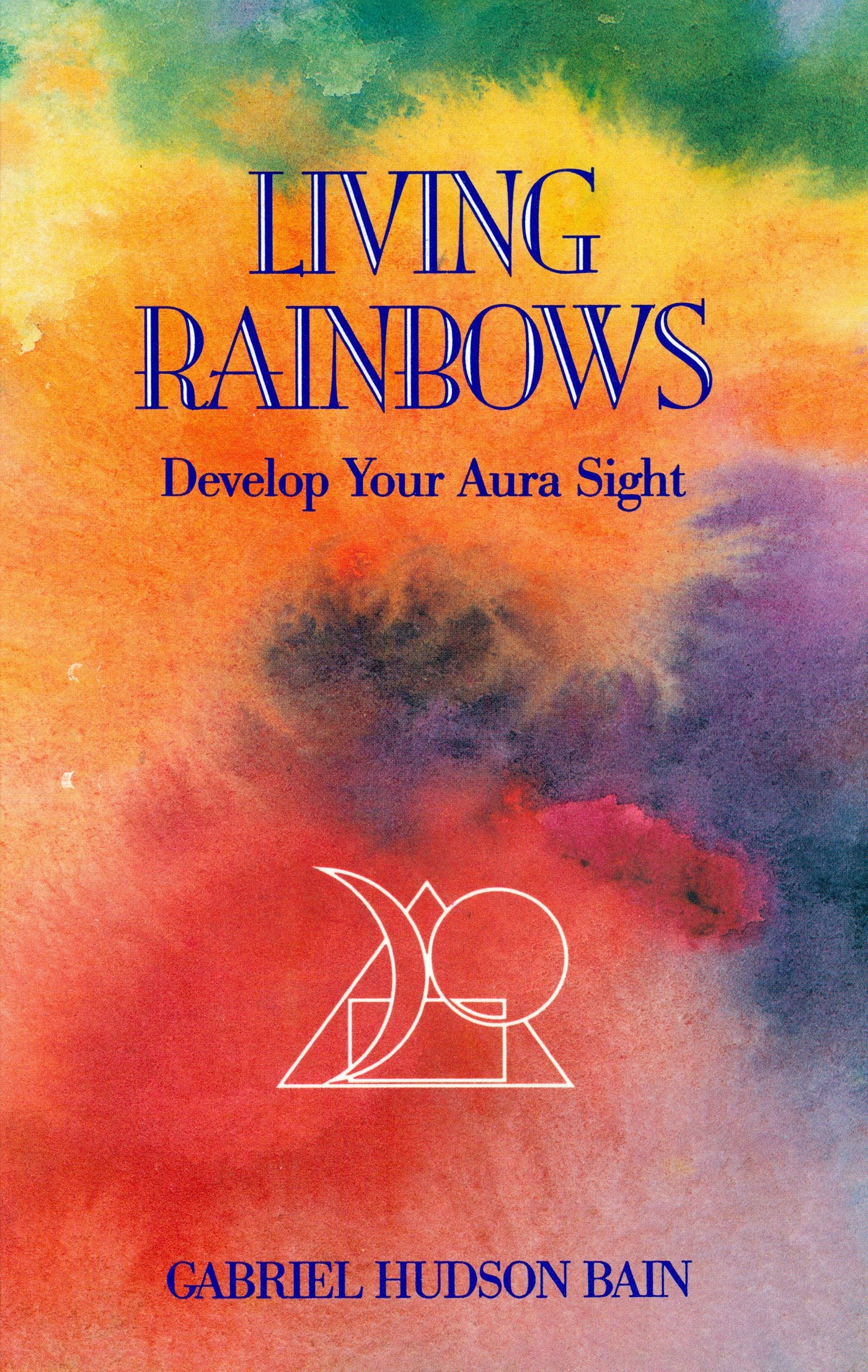 Living Rainbows: Develop Your Aura Sight