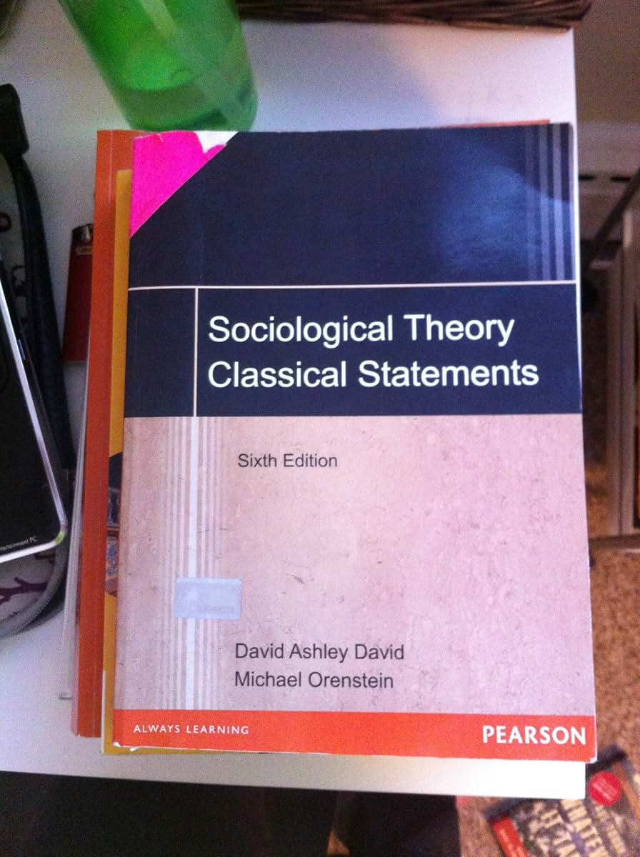 Sociological Theory: Classical Statements