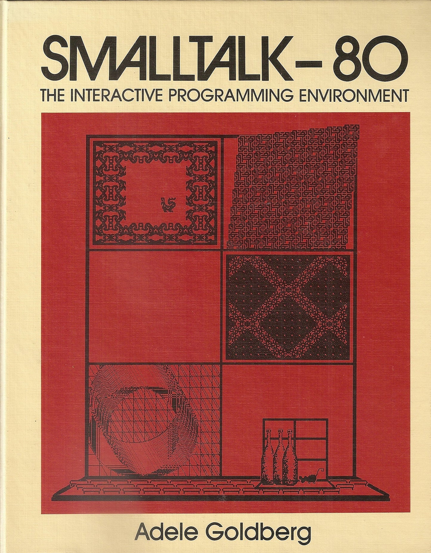 Smalltalk-80: The Interactive Programming Environment by Gol
