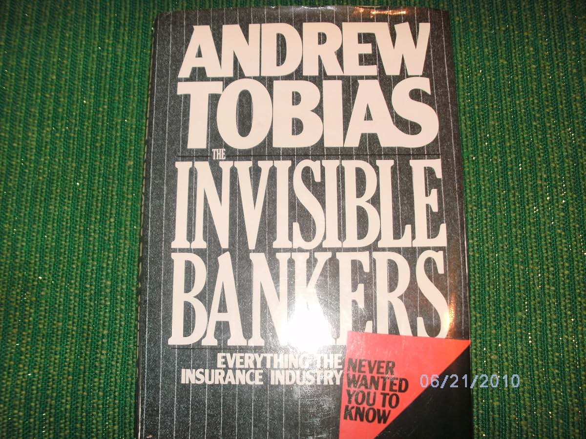 Invisible Bankers: Everything the Insurance Industry Never W
