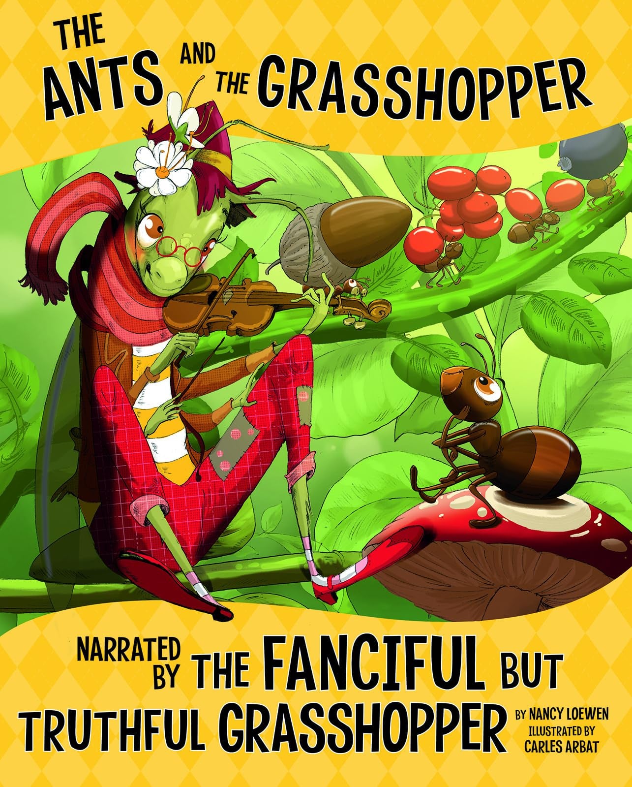 The Ants and the Grasshopper, Narrated by the Fanciful But Truthful Grasshopper (The Other Side of the Fable)