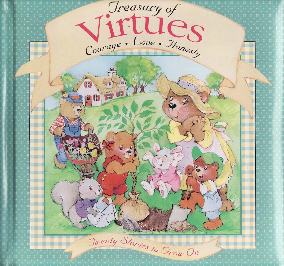 Treasury of virtues: Courage, love, honesty
