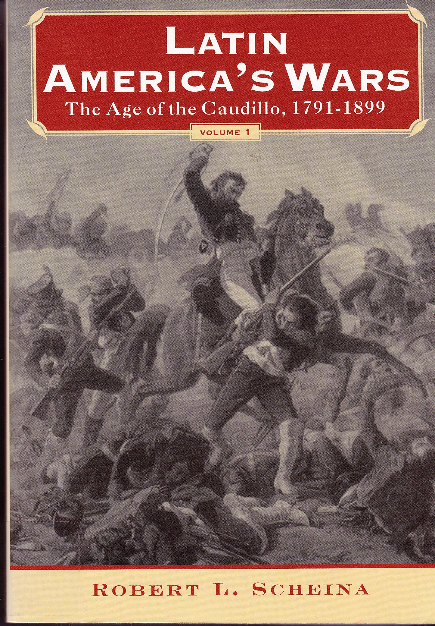 Latin America's Wars: The Age of the Caudillo, 1791-1899