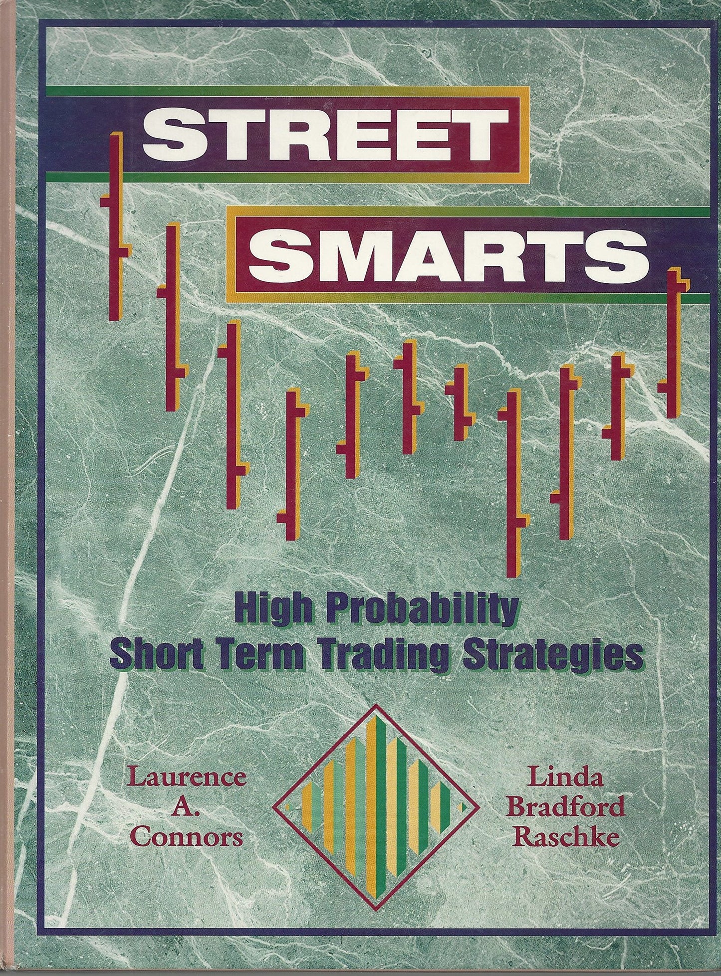 Street Smarts: High Probability Short-Term Trading Strategie