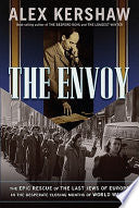 The Envoy: The Epic Rescue of the Last Jews of Europe in the Desperate Closing Months of World War II