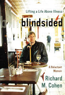 Blindsided: Lifting a Life Above Illness: A Reluctant Memoir