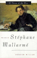 A Throw of the Dice: The Life of Stéphane Mallarmé
