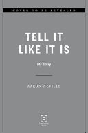 Tell It Like It Is: My Story