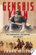 Genghis Khan: His Conquests, His Empire, His Legacy