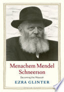 Menachem Mendel Schneerson: Becoming the Messiah