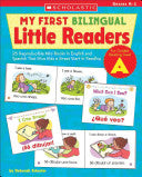 My First Bilingual Little Reader: Level A: 25 Reproducible Mini-books in English And Spanish That Give Kids a Great Start in Reading