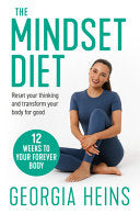The Mindset Diet: Reset Your Thinking and Transform Your Body for Good