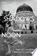 Shadows at Noon: The South Asian Twentieth Century