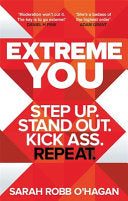 Extreme You: Step Up. Stand Out. Kick Ass. Repeat