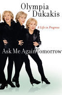 Ask Me Again Tomorrow: A Life in Progress