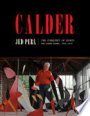 Calder: The Conquest of Space: The Later Years: 1940-1976