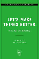 Let's Make Things Better: Finding Hope in the Darkest Days