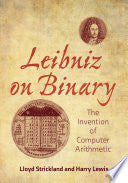 Leibniz on Binary: The Invention of Computer Arithmetic