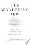 The Wondering Jew: Israel and the Search for Jewish Identity