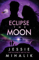 Eclipse the Moon: A Novel