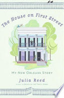 The House on First Street: My New Orleans Story