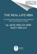 The Real-Life MBA: Your No-BS Guide to Winning the Game, Building a Team, and Growing Your Career