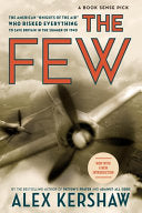 The Few: The American ""Knights of the Air"" Who Risked Everything to Save Britain in the Summer of 1940