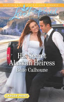 His Secret Alaskan Heiress