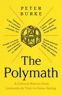 The Polymath: A Cultural History from Leonardo Da Vinci to Susan Sontag