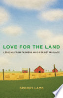 Love for the Land: Lessons from Farmers Who Persist in Place