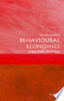 Behavioural Economics: A Very Short Introduction