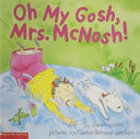 Oh My Gosh, Mrs. McNosh!