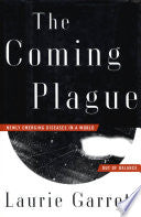 The Coming Plague: Newly Emerging Diseases in a World Out of Balance
