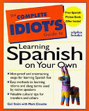 The Complete Idiot's Guide to Learning Spanish on Your Own