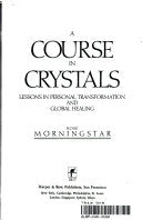 A Course in Crystals: Lessons in Personal Transformation and Global Healing