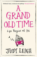 A Grand Old Time: Life Begins at 75
