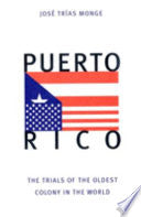 Puerto Rico: The Trials of the Oldest Colony in the World