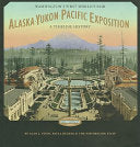 Alaska-Yukon-Pacific Exposition: Washington's First World's Fair : a Timeline History