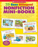 25 Easy Bilingual Nonfiction Mini-Books: Easy-to-Read Reproducible Mini-Books in English and Spanish That Build Vocabulary and Fluency-And Support the Social Studies and Science Topics You Teach