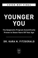 Younger You: The Epigenetic Program Scientifically Proven to Shave Years Off Your Age
