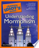 The Complete Idiot's Guide to Understanding Mormonism