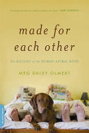 Made for Each Other: The Biology of the Human-Animal Bond