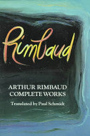 Arthur Rimbaud: Complete Works