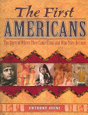 The First Americans: The Story of where They Came from and who They Became