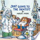 Just Going to the Dentist (Little Critter)