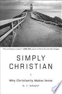 Simply Christian: Why Christianity Makes Sense