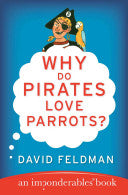 Why Do Pirates Love Parrots?: An Imponderables (R) Book