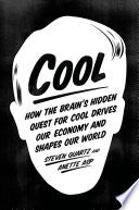 Cool: How the Brain’s Hidden Quest for Cool Drives Our Economy and Shapes Our World