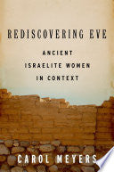 Rediscovering Eve: Ancient Israelite Women in Context