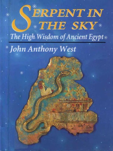 Serpent in the Sky: The Higher Wisdom of Ancient Egypt